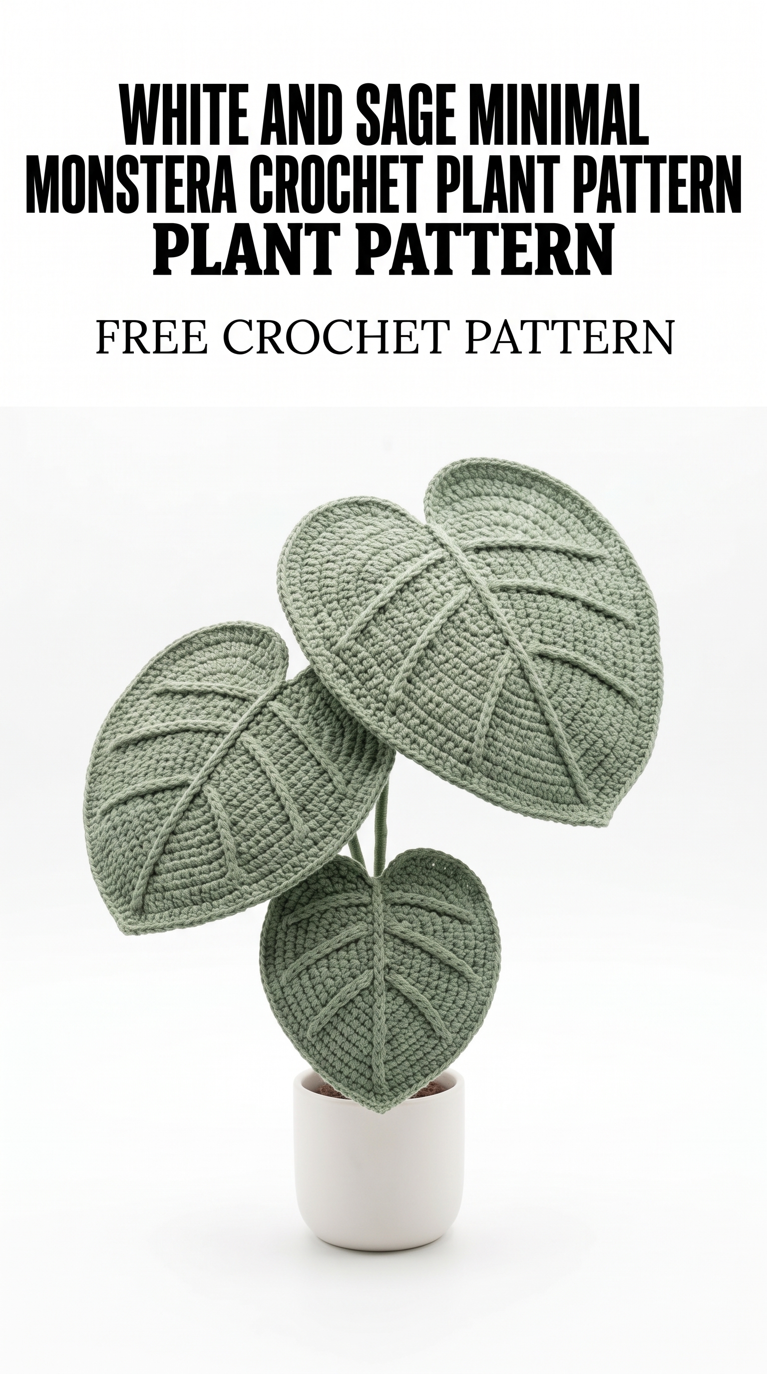 White and Sage Minimal Monstera Crochet Plant Pattern